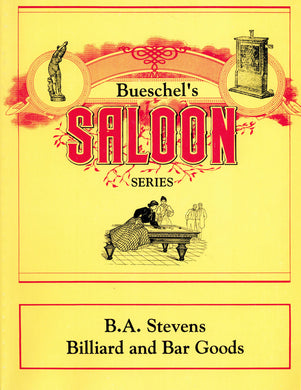 Bueschel's Saloon Series: B.A. Stevens Billiard and Bar Goods