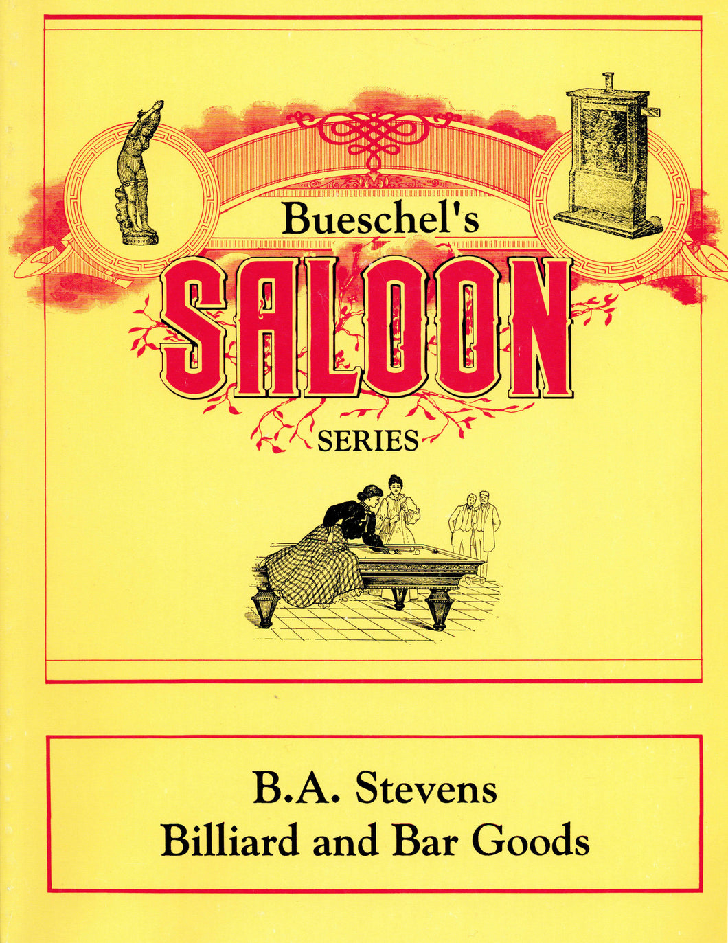 Bueschel's Saloon Series: B.A. Stevens Billiard and Bar Goods